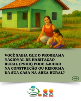 PNHR: Programa viabiliza a construção e reforma de moradias nas áreas rurais PNHR: Programa viabiliza a construção e reforma de moradias nas áreas rurais