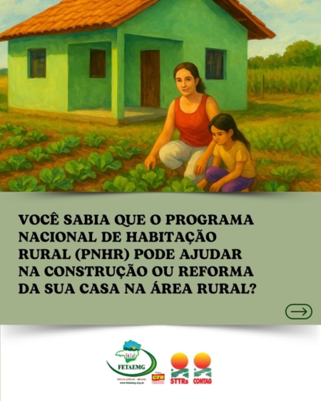 PNHR: Programa viabiliza a construção e reforma de moradias nas áreas rurais