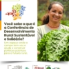 A 3ª Conferência Estadual de Desenvolvimento Rural Sustentável e Solidário, acontece nos dias 31 de janeiro e 1º de fevereiro, em Contagem/MG