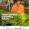 Quem produz, constrói o futuro