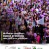 Mulheres ampliam espaço de decisão nas políticas públicas