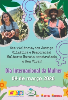 No 8 de março de 2026, a Fetaemg reforça a mobilização das mulheres do campo, das águas e das florestas por uma vida sem violência, com justiça climática e democracia.